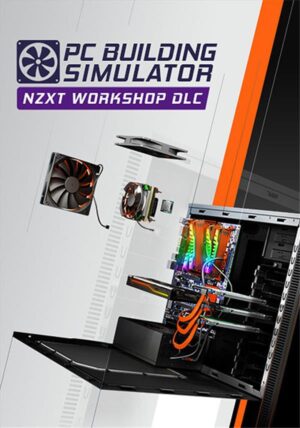 PC Building Simulator - NZXT Workshop