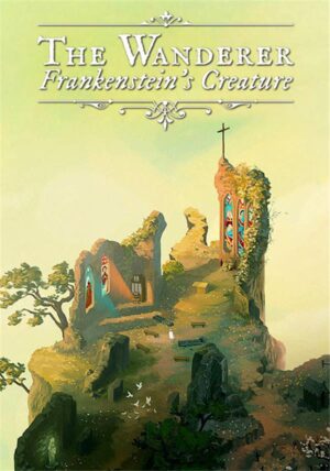 The Wanderer: Frankenstein’s Creature