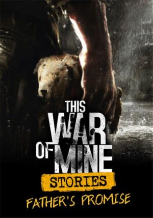 This War of Mine: Stories - Father's Promise (ep.1)