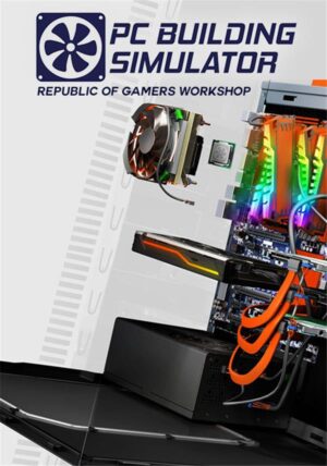 PC Building Simulator - Republic of Gamers Workshop