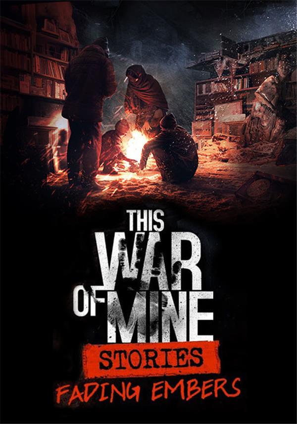 This War of Mine: Stories - Fading Embers (ep. 3)