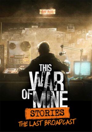 This War of Mine: Stories - The Last Broadcast (ep.2)