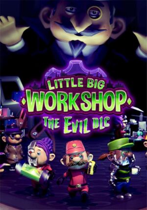 Little Big Workshop - The Evil DLC