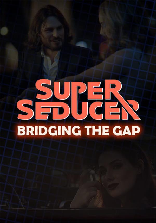 Super Seducer - Bonus Video 4: Bridging the Gap