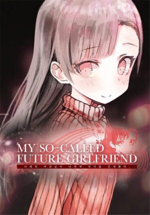 My so-called future girlfriend